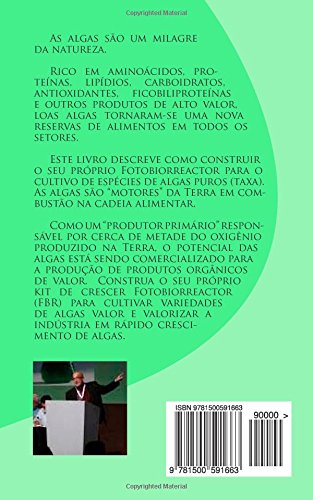 Crescer Algas para Take Profit: Como Construir uma Cultura de Algas Fotobioreactor para Proteínas, Lipídios, Carboidratos, Antioxidantes, Biocombustíveis e Biodiesel