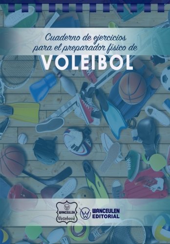 Cuaderno de Ejercicios para el Preparador Físico de Voleibol