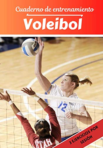 Cuaderno de entrenamiento Voleibol: Planificación y seguimiento de las sesiones deportivas | Objetivos de ejercicio y entrenamiento para progresar | Pasión deportiva: Voleibol | Idea de regalo |