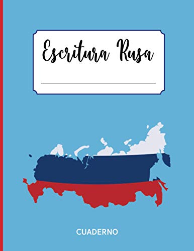 Cuaderno Ruso | Escritura Rusa: Cuaderno para la prática de la Caligrafía y Caracteres Rusos o Alfabeto Cirílico | 112 páginas cuadernillo de ... en cirílico | Bandera de Rusia, azul Cuaderno Ruso | Escritura Rusa: Cuaderno para la prática de la Caligrafía y Caracteres Rusos o Alfabeto Cirílico | 112 páginas cuadernillo de ... en cirílico | Bandera de Rusia, azul