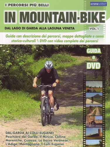 dal lago di garda alla laguna veneta in mountain bike vol 1 dal lago di garda alla laguna veneta in mountain bike vol 1