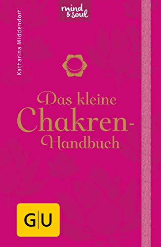 Das kleine Chakren-Handbuch (GU Mind & Soul Handtaschenbuch) (German Edition)