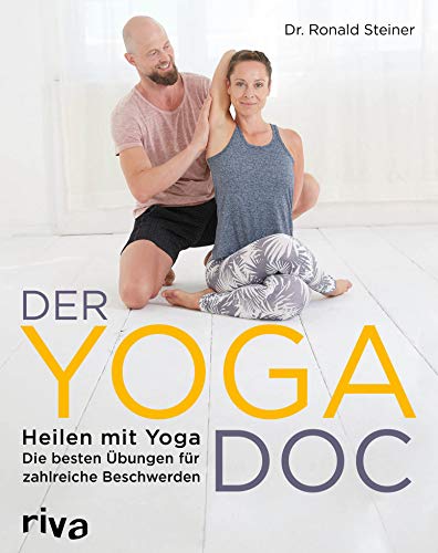 Der Yoga-Doc: Heilen mit Yoga – die besten Übungen für zahlreiche Beschwerden (German Edition)