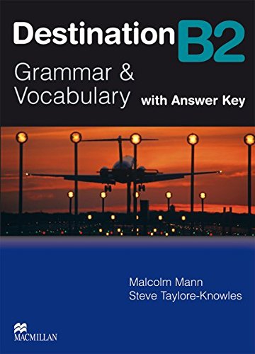 Destination B2. Grammar; Vocabulary / Student's Book with Key Destination B2. Grammar; Vocabulary / Student's Book with Key