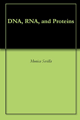 DNA, RNA, and Proteins (English Edition)