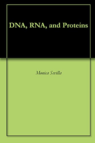 DNA, RNA, and Proteins (English Edition) DNA, RNA, and Proteins (English Edition)