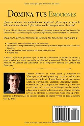 Domina Tus Emociones: Una guía práctica para superar la negatividad y controlar mejor tus emociones (Libro de Ejercicios)