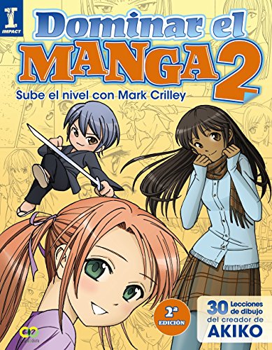 Dominar el Manga 2. Sube de nivel con Mark Crilley (ESPACIO DE DISEÑO)