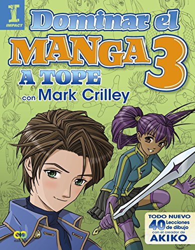 Dominar el Manga 3. A tope con Mark Crilley Dominar el Manga 3. A tope con Mark Crilley