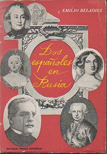 DOS ESPAÑOLES EN RUSIA : EL MARQUÉS DE ALMODÓVAR, 1761-1763, y DON JUAN VALERA, 1856-1857