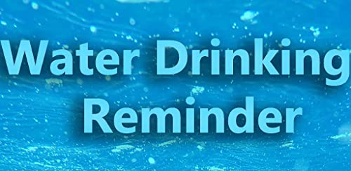 Drinking Water Reminder and Tracker Drinking Water Reminder and Tracker