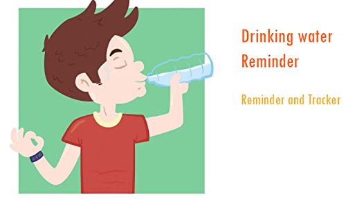 Drinking Water Reminder and Tracker Drinking Water Reminder and Tracker
