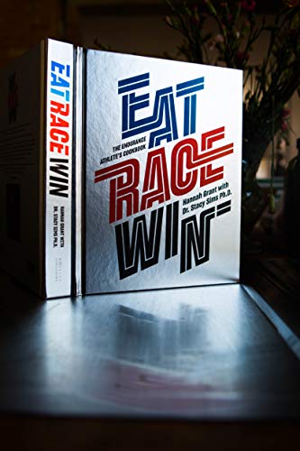 Eat Race Win: The Endurance's Athletes Cookbook