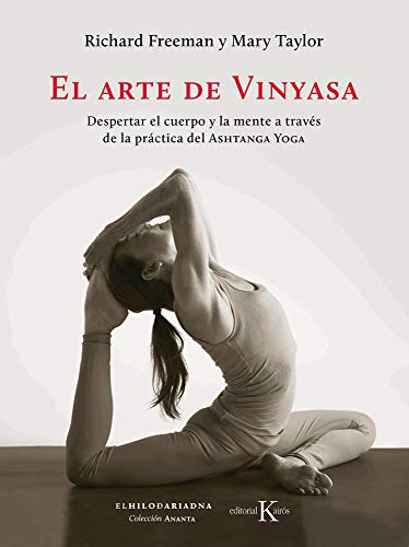 El arte de Vinyasa: Despertar el cuerpo y la mente a través de la práctica del Ashtanga Yoga (Biblioteca de la Salud) El arte de Vinyasa: Despertar el cuerpo y la mente a través de la práctica del Ashtanga Yoga (Biblioteca de la Salud)