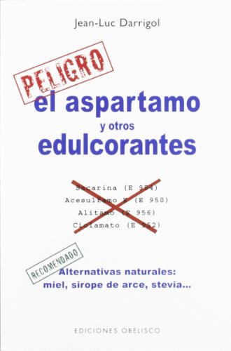 El aspartamo y otros edulcorantes (SALUD Y VIDA NATURAL)