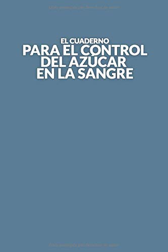 El cuaderno para el control del azúcar en la sangre: Control de diabetes.