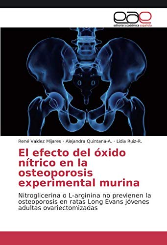 El efecto del óxido nítrico en la osteoporosis experimental murina: Nitroglicerina o L-arginina no previenen la osteoporosis en ratas Long Evans jóvenes adultas ovariectomizadas