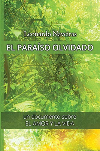 El Paraíso olvidado: Un documento sobre el Amor y la Vida