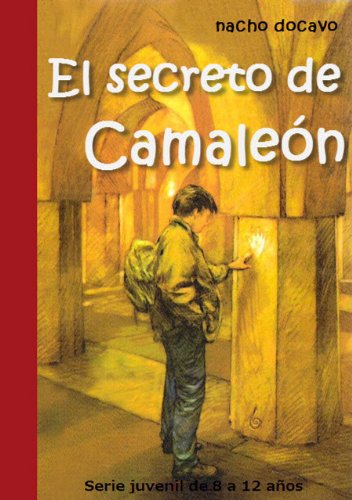 El Secreto de Camaleón. Serie juvenil de 8 a 12 años (Las aventuras de Camaleón 1)