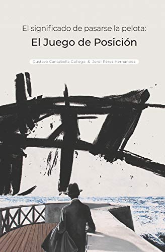 El significado de pasarse la pelota: Juego de Posición