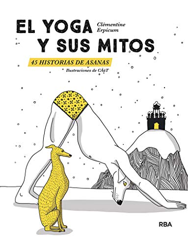 El yoga y sus mitos: 45 historias de asanas (PRÁCTICA)