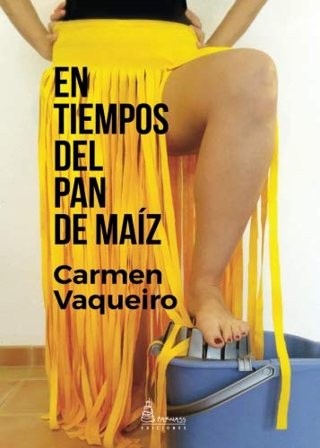 EN TIEMPOS DEL PAN DE MAÍZ EN TIEMPOS DEL PAN DE MAÍZ
