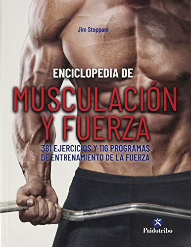 Enciclopedia de musculación y fuerza. 381 ejercicios y 116 programas de entrenamiento de la fuerza (Deportes)