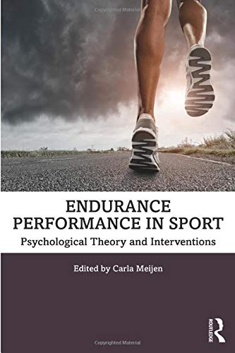 Endurance Performance in Sport: Psychological Theory and Interventions Endurance Performance in Sport: Psychological Theory and Interventions