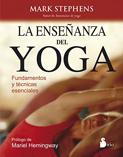 ENSEÑANZA DEL YOGA, LA: FUNDAMENTOS Y TECNICAS ESENCIALES ENSEÑANZA DEL YOGA, LA: FUNDAMENTOS Y TECNICAS ESENCIALES