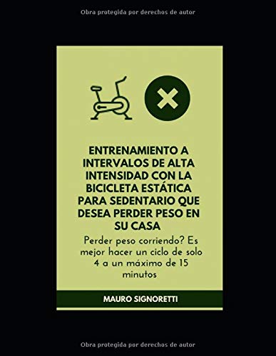 Entrenamiento a intervalos de alta intensidad con la bicicleta estática: Para sedentario que desea perder peso en su casa (Jóvenes para siempre) Entrenamiento a intervalos de alta intensidad con la bicicleta estática: Para sedentario que desea perder peso en su casa (Jóvenes para siempre)