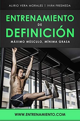 Entrenamiento de definición: Máximo músculo, mínima grasa