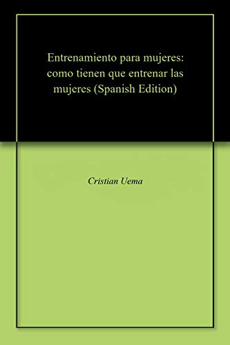 Entrenamiento para mujeres: como tienen que entrenar las mujeres Entrenamiento para mujeres: como tienen que entrenar las mujeres