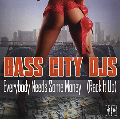 Everybody Needs Some Money (Rack It Up)