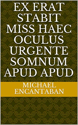ex erat stabit miss haec oculus urgente somnum apud apud (Italian Edition) ex erat stabit miss haec oculus urgente somnum apud apud (Italian Edition)