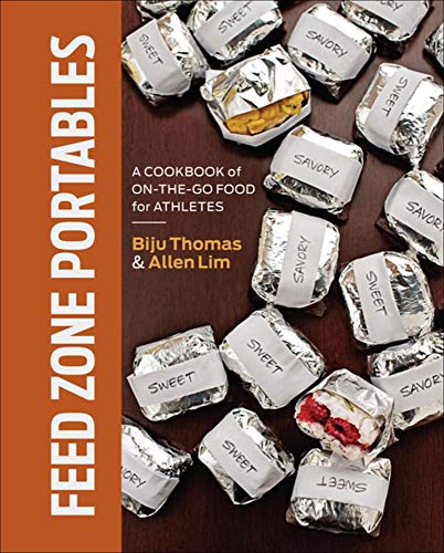 Feed Zone Portables: A Cookbook of On-the-Go Food for Athletes (The Feed Zone Series)