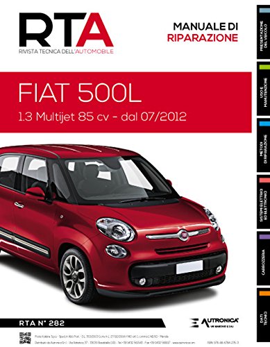 Fiat 500L. 1.3 multijet 85 CV dal 07/2012 (Rivista tecnica dell'automobile) Fiat 500L. 1.3 multijet 85 CV dal 07/2012 (Rivista tecnica dell'automobile)