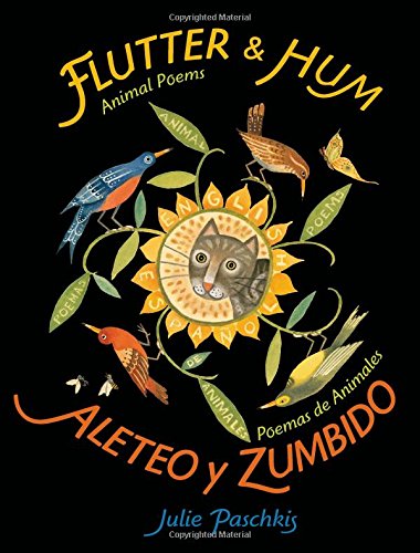 Flutter & Hum / Aleteo Y Zumbido: Animal Poems / Poemas de Animales