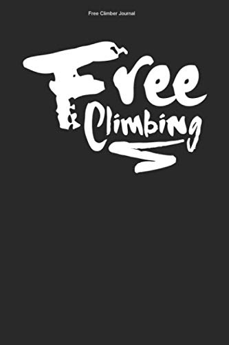 Free Climber Journal: 100 Pages | Graph Paper Grid Interior | Freeclimb Gift Freeclimbing Team Hobby Athlete Sports Rock Freeclimber No Rope Climb