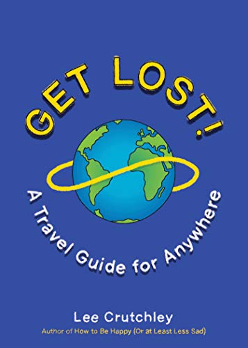 Get Lost!: A Travel Guide for Anywhere (English Edition)