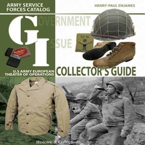 Gi Collectors Guide: Army Service Forces Catalog: Us Army European Theater of Operations: 1
