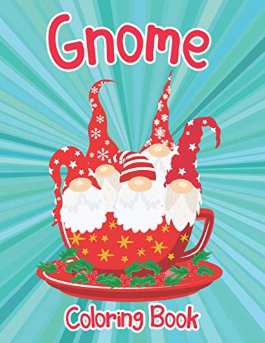 Gnome Coloring Book: for Adults Neighborhood an Artist Colouring Celebrations Magical New Creation Garden Classic Detailed Fanciful Fun Winter ... Paradise Life Activity Shine Quarantine Time