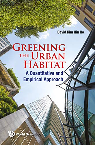 Greening The Urban Habitat: A Quantitative And Empirical Approach (English Edition) Greening The Urban Habitat: A Quantitative And Empirical Approach (English Edition)