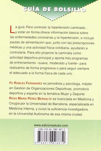 GUÍA DE BOLSILLO PARA CONTROLAR LA HIPERTENSIÓN CAMINANDO: Y ESTAR EN FORMA (Salud, Bienestar Y Forma)