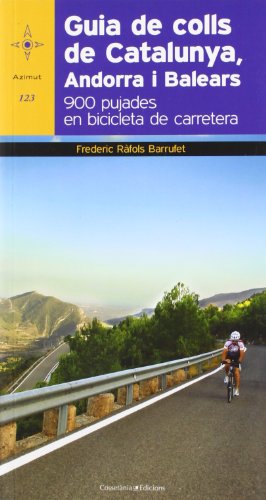 Guia de colls de Catalunya, Andorra i Balears: 900 pujades en bicicleta de carretera (Azimut) Guia de colls de Catalunya, Andorra i Balears: 900 pujades en bicicleta de carretera (Azimut)