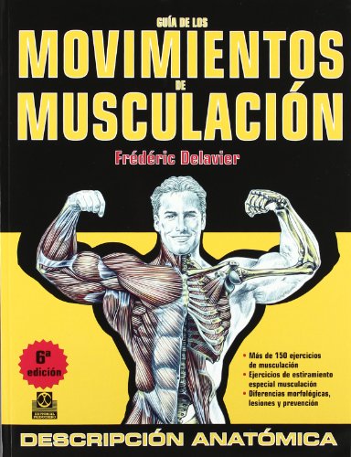 Guía de los movimientos de musculación DESCRIPCIÓN ANATÓMICA (Color) (Deportes)