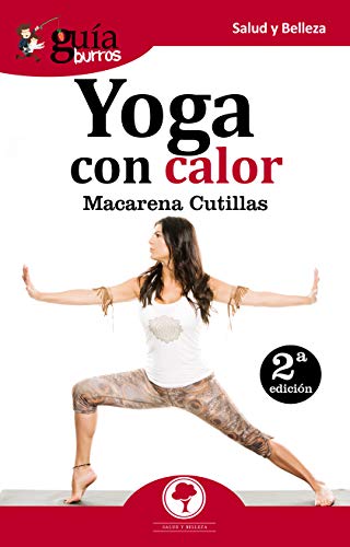 GuíaBurros Yoga con calor: Todo lo que debes saber sobre el Yoga con calor: 20 GuíaBurros Yoga con calor: Todo lo que debes saber sobre el Yoga con calor: 20