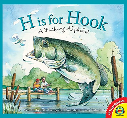 H Is for Hook: A Fishing Alphabet (AV2 Fiction Readalong, Set 5)