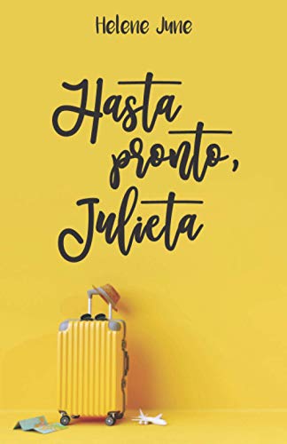 Hasta pronto Julieta: Libro 1 trilogía romántica "Julieta"