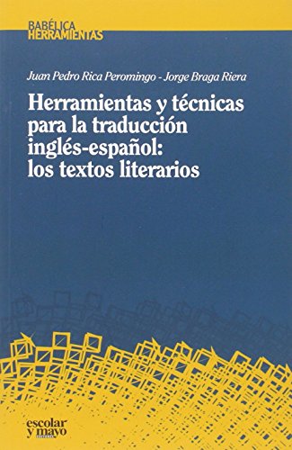 Herramientas y técnicas para la traducción inglés-español: los textos literarios: 4 (Babélica)