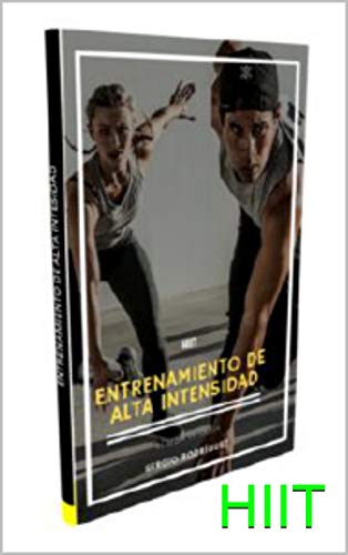 HIIT: ENTRENAMIENTO DE ALTA INTENSIDAD (Entrena con Sergio nº 1)